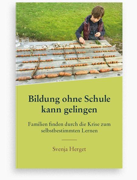 Bildung ohne Schule kann gelingen - Buch von Svenja Herget
